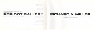 Item #70-3491 Richard A. Miller : Current Sculpture. (Brochure for exhibition: April 25th through...