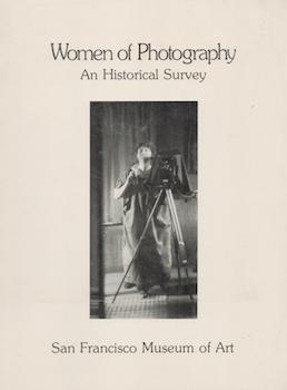 Item #71-0121 Women of Photography: An Historical Survey. San Francisco Museum of Modern Art....