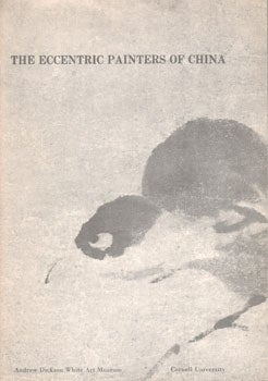 Item #71-0286 The Eccentric Painters of China. Andrew Dickson White Art Museum