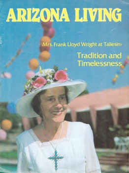 Item #71-0347 Mrs. Frank Lloyd Wright at Taliesin: Tradition and Timelessness. Arizona Living