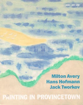 Item #71-0348 Painting in Provincetown: Milton Avery, Hans Hofman, Jack Tworkov. André...