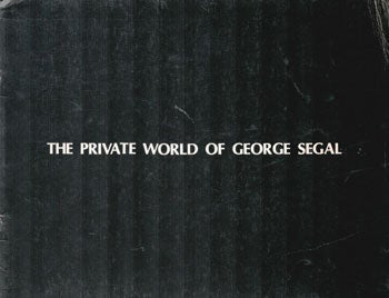 Item #71-0361 The Private World of George Segal. Art History Galleries.