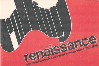Item #71-0417 Rolling Renaissance, San Francisco Underground Art in Celebration: 1945-1968....