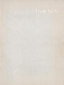 Item #71-0437 Frank Stella: An Exhibition of Recent Paintings. Pasadena Art Museum, October...