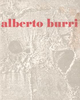 Item #71-0443 Alberto Burri. Exhibition at Museum Boymans-van Beuningen, June 9-July 23, 1967....