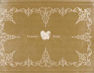 Item #71-0474 Victoria’s World: A Photographic Portrait drawn from The Gernsheim Collection....