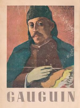 Item #71-0499 Gauguin: Paintings, Drawings, Prints, Sculpture. Exhibitions at The Art Institute...