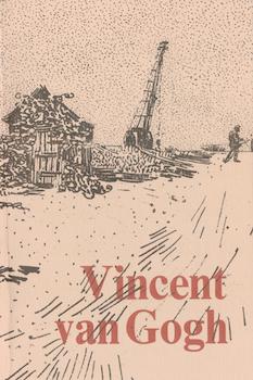 Item #71-0539 Vincent van Gogh: Paintings and Drawings from the collection of the Vincent van...