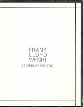 Item #71-0607 Frank Lloyd Wright: A Modern Aesthetic. Exhibition at Struve Gallery, 6 June-15...