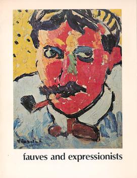 Item #71-0675 Fauves and Expressionists. Exhibition at Leonard Hutton Galleries, New York, 18 April-12 June 1968. Leonard Hutton Hutschnecker, Bernard Dorival, Leopold Reidemeister.