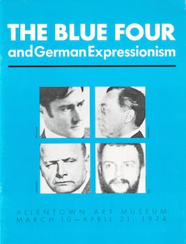 Item #71-0730 The Blue Four and German Expressionism. A fiftieth anniversary exhibition...