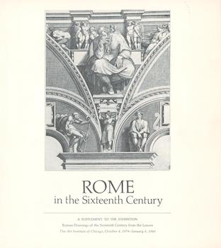 Item #71-0753 Rome in the Sixteenth Century. A Supplement to the Exhibition (Roman Drawings of...