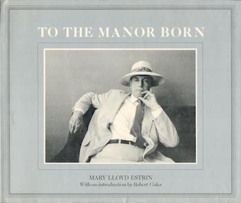 Estrin, Mary Lloyd; Robert Coles (Intro.) - To the Manor Born