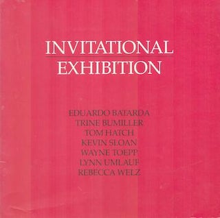 Item #71-1198 Invitational Exhibition: Eduardo Batarda; Trine Bumiller; Tom Hatch; Kevin Sloan;...
