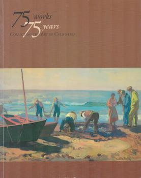 Item #71-1276 75 Works, 75 Years: Collecting the Art of California. Exhibition at the Laguna Art...