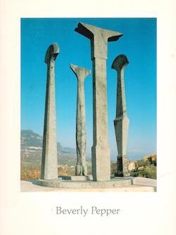 Item #71-1713 Beverly Pepper: Urban Altars and Ritual Sculpture. Exhibition at Andre Emmerich...