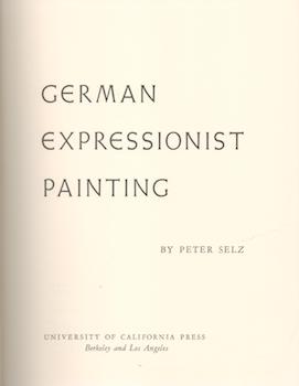 Item #71-1721 German Expressionist Painting. Peter Selz