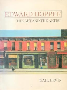 Item #71-1723 Edward Hopper: The Art and the Artist. Gail Levin, Edward Hopper