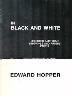 Item #71-1760 In Black and White: Selected American Drawings and Prints, Part II: Edward Hopper,...