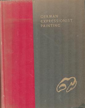Item #71-1761 German Expressionist Painting. Peter Selz