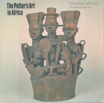 Fagg, William; John Picton - The Potter's Art in Africa
