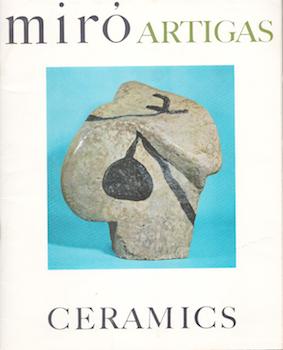 Item #71-1799 Miro-Artigas Ceramics. Exhibition at Pierre Matisse Gallery, 5 -30 November 1963. Joan Miro, Andre Pieyre de Mandiagues, Text.