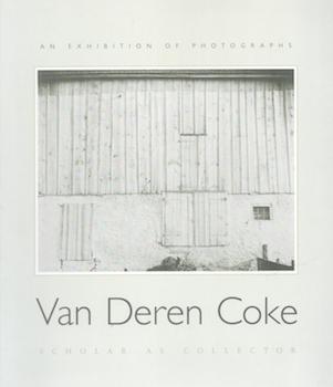 Item #71-1800 Van Deren Coke: Scholar as Collector. An Exhibition of Photographs. Exhibition at...