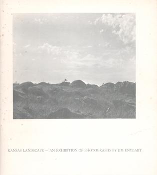 Enyeart, Jim - Kansas Landscape-an Exhibition of Photographs by Jim Enyeart. University of Kansas Museum of Art, 26 September - 7 November 1971