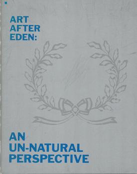 Item #71-1833 Art After Eden: An Un-Natural Perspective. Exhibition at Southern Exposure Gallery,...