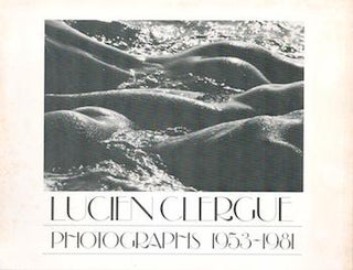 Item #71-1847 Lucien Clergue: Photographs 1953-1981. Exhibition at the University of Maryland...