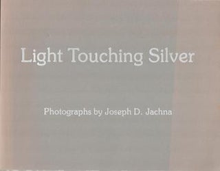 Item #71-1852 Light Touching Silver: Photographs by Joseph D. Jachna. Exhibition at The Chicago...