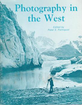 Item #71-1855 Photography in the West. Peter E. Palmquist