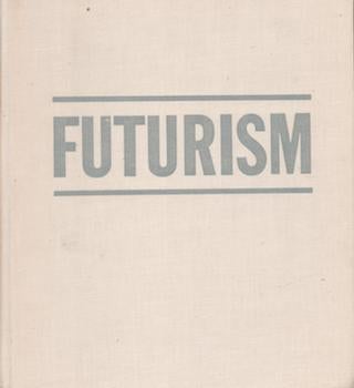 Item #71-1865 Futurism. Exhibition at the Museum of Modern Art, 31 May - 5 September 1961; the...