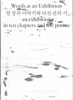 Item #71-1949 Words at an Exhibition: An Exhibition in Ten Chapters and Five Poems. Jacob...