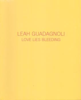 Item #71-2004 Leah Guadagnoli: Love Lies Bleeding. (Exhibition at Hollis Taggart Galleries, 14...