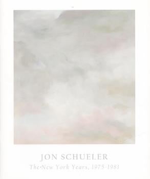Ewer, Diana; Jon Schueler - Jon Schueler: The New York Years, 1975-1981. (Exhibition at David Findlay Jr. Gallery, 8-31 January 2015)