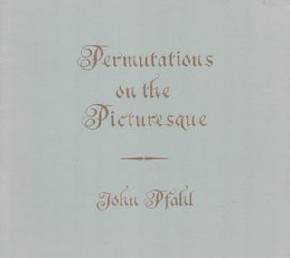 Item #71-2083 John Pfahl: Permutations on The Picturesque. (Exhibition at Robert B. Menschel...