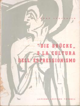 Item #71-2190 Die Brucke e la cultura dell’espressionismo. Umbro Apollonio