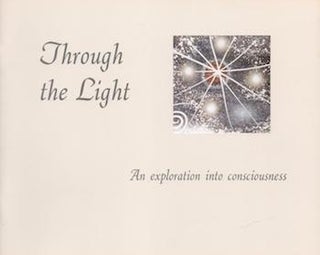 Item #71-2200 Through the Light: An Exploration into Consciousness. Paintings by John Anderson,...