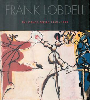 Item #71-2217 Frank Lobdell: The Dance Series 1969-1972. (Exhibition at Hackett-Freedman Gallery,...