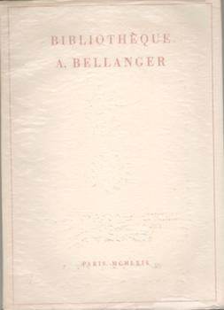 Item #71-2290 Bibliotheque A. Bellanger: Oeuvres litteraires des XIX et XX siecles. (Auction...