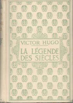 Item #71-2302 La Legende des Siecles (Volumes I, II, & III). Victor Hugo