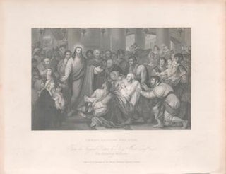 Item #71-2472 Christ Healing the Sick. Thomas. . After Benjamin West Phillibrown, Engraver