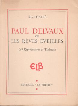 Item #71-3278 Paul Delvaux ou Les Reves Eveilles (28 Reproductions de Tableaux). Rene Gaffe