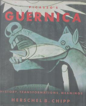 Item #71-4520 Picasso’s Guernica: History, Transformations, Meanings. (California Studies in...