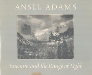 Item #71-4523 Ansel Adams: Yosemite and the Range of Light. Ansel Adams, Paul Brooks, Intro