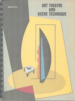 Item #71-4526 Art Theatre and Scene Technique. Oronzo Abbatecola, Alfred Frankenstein, Intro