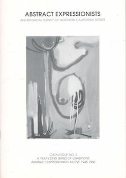 Item #71-4536 Abstract Expressionists: An Exhibition and Historical Survey of Northern California...