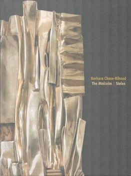 Item #71-4554 Barbara Chase-Riboud: The Malcolm X Steles. Barbara Chase-Ribout, Timothy Rub,...