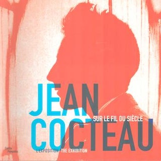 Item #71-4610 Jean Cocteau - Sur le fil du siecle. L’exposition. (Exhibition at the Centre...